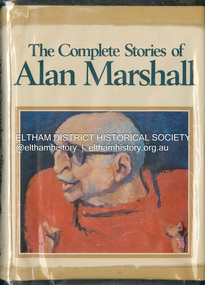 Book, Alan Marshall (1902-1984), The Complete Stories of Alan Marshall with pen drawings by Noel Counihan, 1977