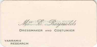 Business Card, Mrs E. Reynolds, Dressmaker and Costumer, Yarramie, Research, Vic