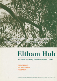 Document - Sales Brochure, Dallas Price Homes Pty Ltd, Eltham Hub: A Unique New Entry To Eltham's Town Centre; the facts about this multi purpose development, 1996