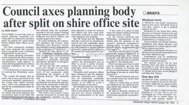 Document - News Clipping, Jodie Guest, Council axes planning body after split on shire office site, Diamond Valley News, October 30, p3, 1996