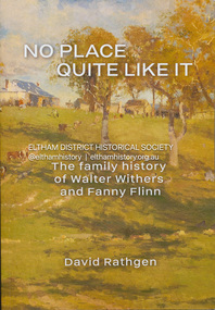 Book, David Rathgen, No Place Quite Like It; The family history of Walter Withers and Fanny Flinn, 2023