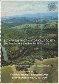 Book, Melbourne Metropolitan Board of Works, Lower Yarra Water Supply DeVelopment: Report on Yarra Brae-Sugarloaf Environmental Study, April 1974
