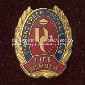 Medal - Badge, Diamond Creek Football Club Life Member, c.1906