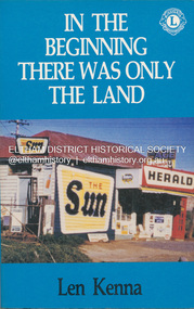 Book, Len Kenna, In the beginning there was only the land, 1988