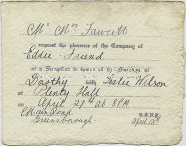 Document - Invitation, Invitation to the wedding reception of Dorothy Fawcett and Leslie Wilson, Plenty Hall, Main Street, Greensborough, April 27, 1940