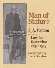 Book, Terry Davidson, Man of Stature : J.A. Panton Law, Land and Service 1832 - 1913, 2024