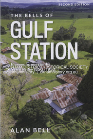 Book, Alan Bell, The Bells of Gulf Station: Pioneer farmers in the Yarra Valley 1850-1950; Second Edition, 2024