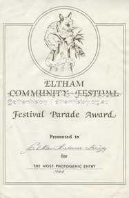 Document - Award Certificate, Eltham Community Festival, Festival Parade Award Presented to Eltham Historical Society for The Most Photogenic Entry, 1984