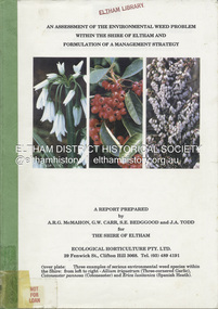 Book, A.R.G. McMahon et al, An assessment of the environmental weed problem within the Shire of Eltham and formulation of a management strategy, [1990]