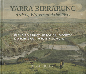 Book, Dr Judith Buckrich, Yarra Birrarung: artists, writers and the river, [2024]