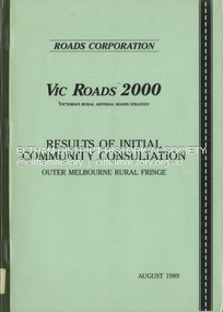 Book, Roads Corporation, Vic Roads 2000: results of intial community consultation, outer Melbourne rural fringe, August 1989