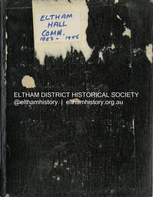 Minute Book, Eltham Public Hall Committee Minutes, 14 April 1953 to 23 April 1956, 1953-1956