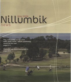 Journal - Newsletter, Nillumbik Shire Council, Nillumbik News, May 2006