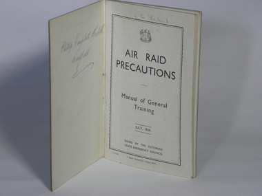 Booklet, Handbook, Victorian State Emergency Council, Air Raid Precautions - Manual of General Training - July 1939, July 1939