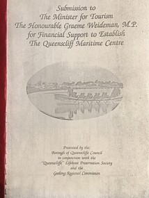 Submission to the Minister of Tourism, the honourable Graeme Weideman MP for Financial Support to Establish the Queenscliff Maritime Centre.