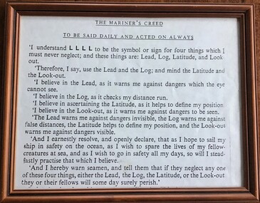 Framed copy of the Mariners Creed; a safety reminder notice depicting words to live by at sea.