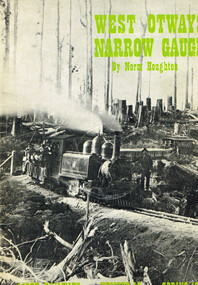 Book, West Otways Narrow Gauge; Norman Houghton, Spring 1973