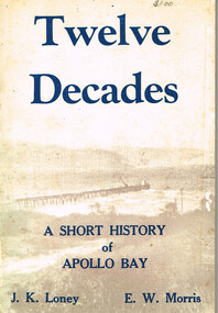 Book, Twelve Decades. J.K. Loney. E.W. Morris, c 1975