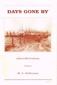 Book, Lavers Hill Centenary Committee, Days gone by. M.P. Heffernan, 1994