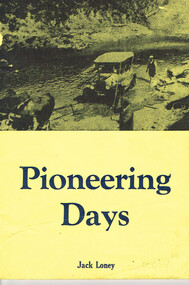 Book, J.K. Loney, Pioneering Days. J.K. Loney, 1974
