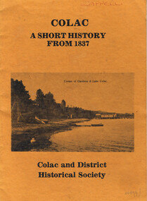 Book, Colac and District Historical Society, Colac. A short history from 1837, After 1981