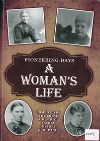 Book, Colac & District Family History Group Inc, Pioneering days: a woman's life, 2013