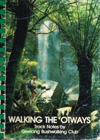 Book, Geelong Bushwalking Club Inc, Walking the Otways, November 1986