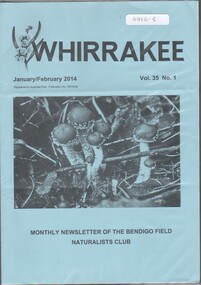 Newsletter - Wirrakee January / February 2014 Vol.35 No. 1 Monthly Newsletter of the Bendigo Field Naturalists Club