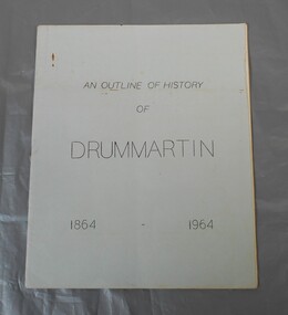 Booklet - Lydia Chancellor collection: an outline of history of Drummartin 1864-1964