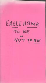 Document - Lydia Chancellor collection: Eaglehawk to be or tot to be