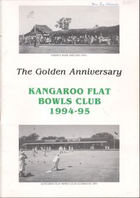 Booklet - The Golden Anniversary Kangaroo Flat Bowls Club 1994-95