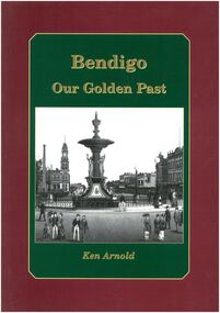 Book - Bendigo Our Golden Past