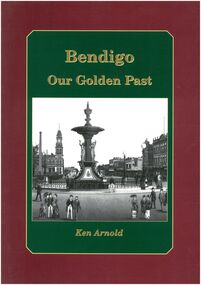 Book - Bendigo Our Golden Past
