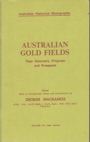 Booklet - 'Australian Gold Fields' an Australian Historical Monograph Series Volume VII, January 31 1956