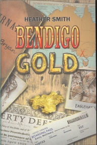 Book - 'Bendigo Gold' a novel by Heather Smith