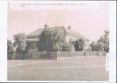Photograph - Home of Mine Manager John Harvey