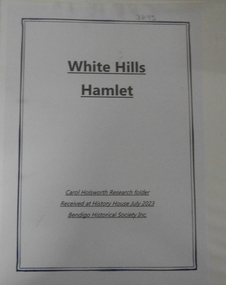 Document - RESEARCH FOLDER COLLECTION: WHITE HILLS HAMLET, 1990 - 2015