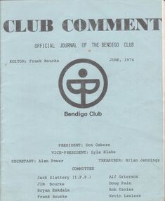 Newsletter - THE BENDIGO CLUB: 'CLUB COMMENT' OFFICIAL JOURNAL OF THE BENDIGO CLUB, 1974