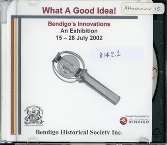 Mixed media - WHAT A GOOD IDEA: BENDIGO'S INNOVATION,  AN EXHIBITION, 2002