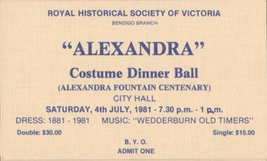 Ephemera - ROYAL HISTORICAL SOCIETY OF VICTORIA, BENDIGO BRANCH - ALEXANDRA FOUNTAIN - COSTUME DINNER BALL - SATURDAY 4TH JULY 1981