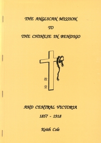 Book - THE ANGLICAN MISSION TO THE CHINESE IN BENDIGO, 1994