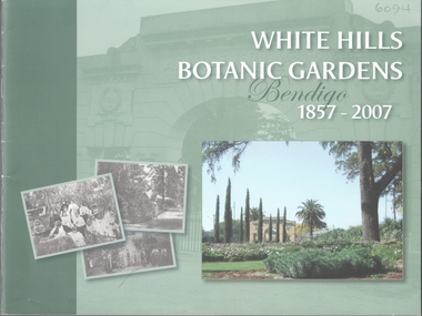 Book - WHITE HILLS BOTANIC GARDENS BENDIGO - 1857-2007, 2008