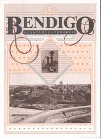 Booklet - BENDIGO A CENTURY OF PROGRESS
