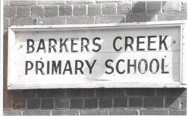 Photograph - BENDIGO ADVERTISER COLLECTION: BARKERS CREEK PRIMARY SCHOOL SIGN