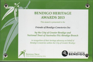 Award - BENDIGO HERITAGE AWARDS 2013 PRESENTED TO THE FRIENDS OF THE BENDIGO CEMETRIES INC