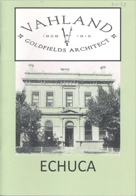 Book - VAHLAND GOLDFIELDS ARCHITECT - ECHUCA, 2015