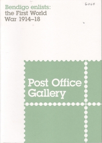 Book - POST OFFICE GALLERY - BENDIGO ENLISTS - THE FIRST WORLD WAR 1914-18, 2014