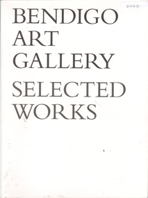 Book - BENDIGO ART GALLERY SELECTED WORKS, 2004
