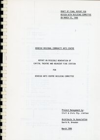 Document - SHEEAN COLLECTION: BENDIGO REGIONAL COMMUNITY ARTS CENTRRE REPORT ON POSSIBLE RENOVATION OF THE CAPITAL THEATRE AND FIRE STATION, 1986