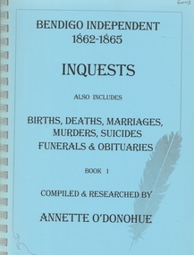 Book - BENDIGO INDEPENDENT 1862-1865 INQUESTS,BIRTHS, DEATHS, MARRIAGES ETC BOOK1